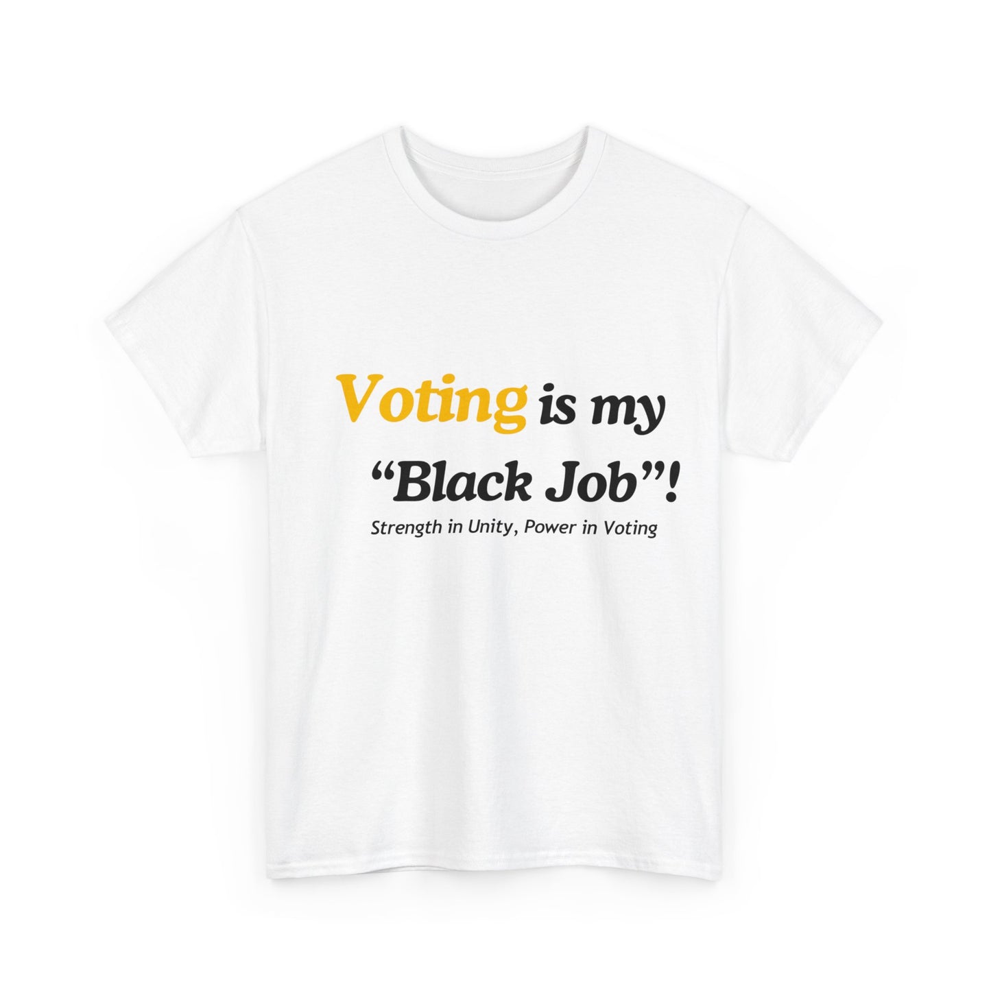 "Voting is My Black Job" Tee (Gold on White)