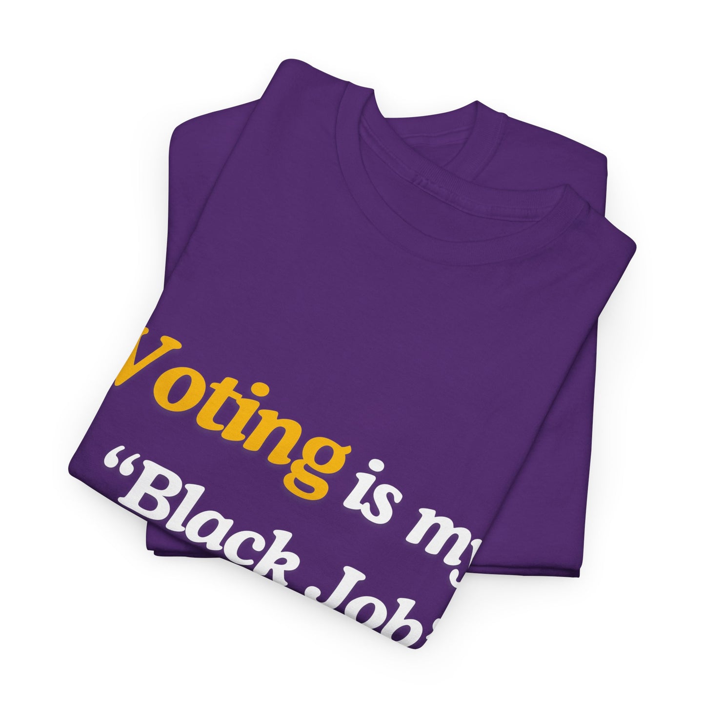 "Voting is My Black Job" Tee (Gold on Purple)