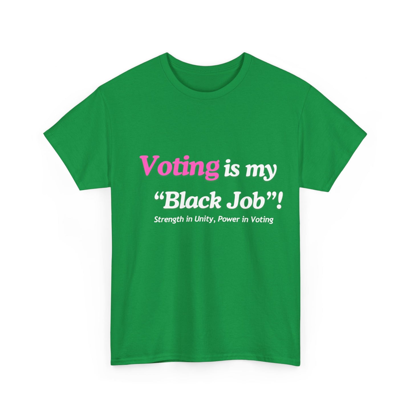 "Voting is My Black Job" Tee (Pink on Green)