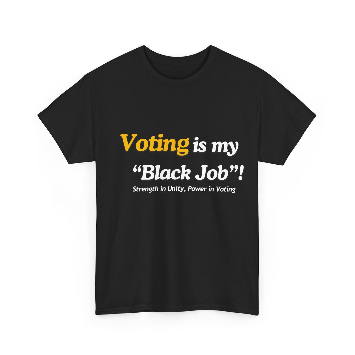 "Voting is My Black Job" Tee (Gold on Black)