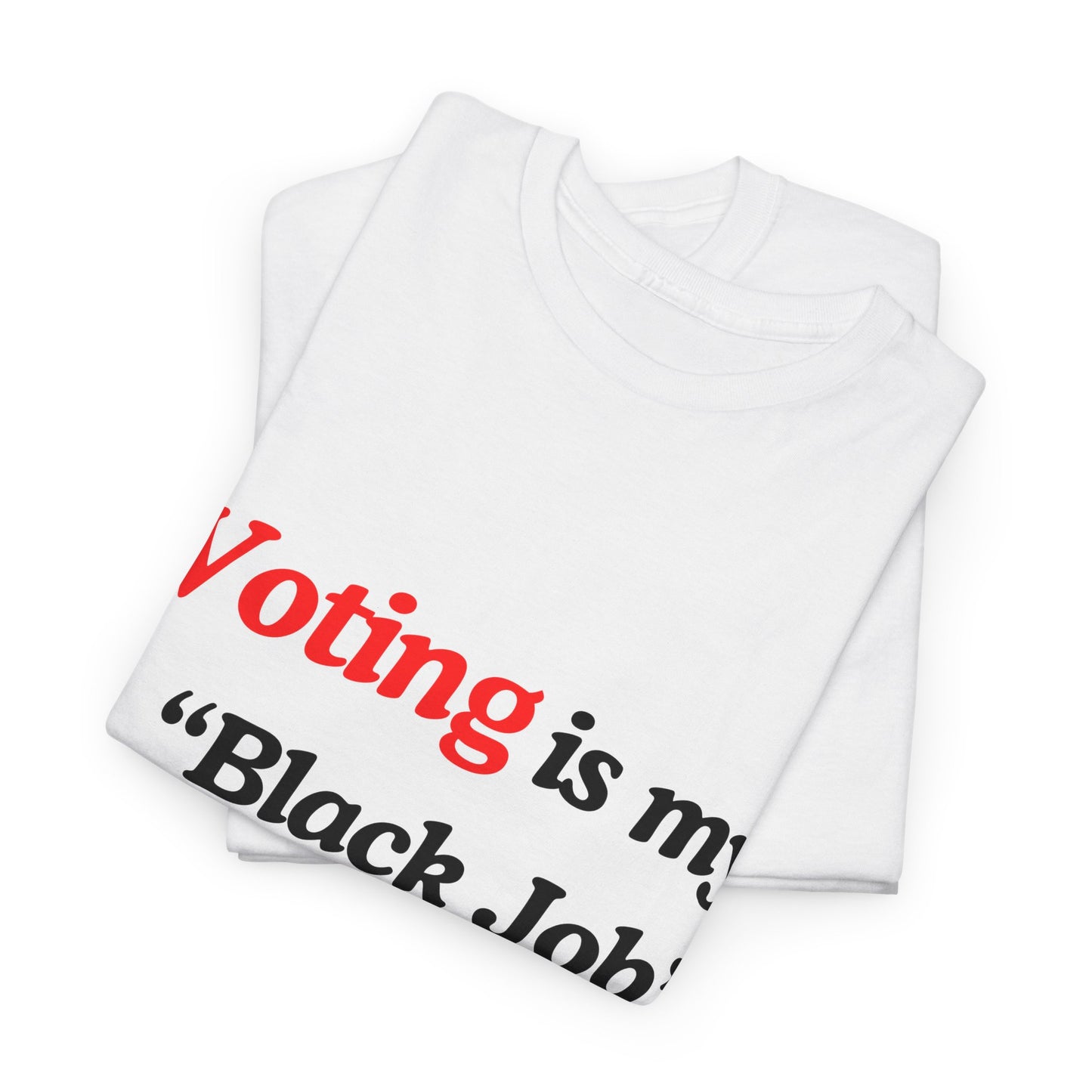 "Voting is My Black Job" Tee (Red on White)