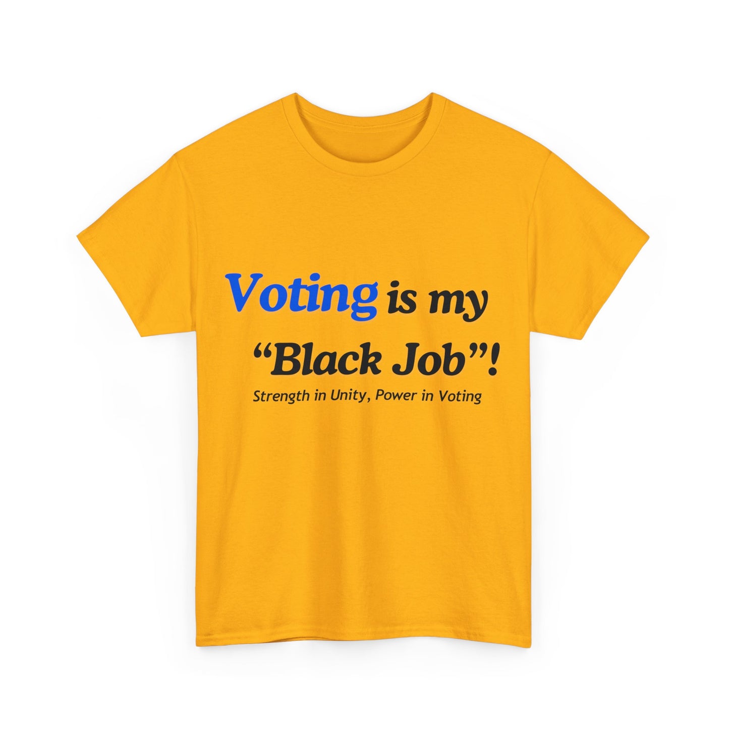 "Voting is My Black Job" Tee (Blue on Gold)